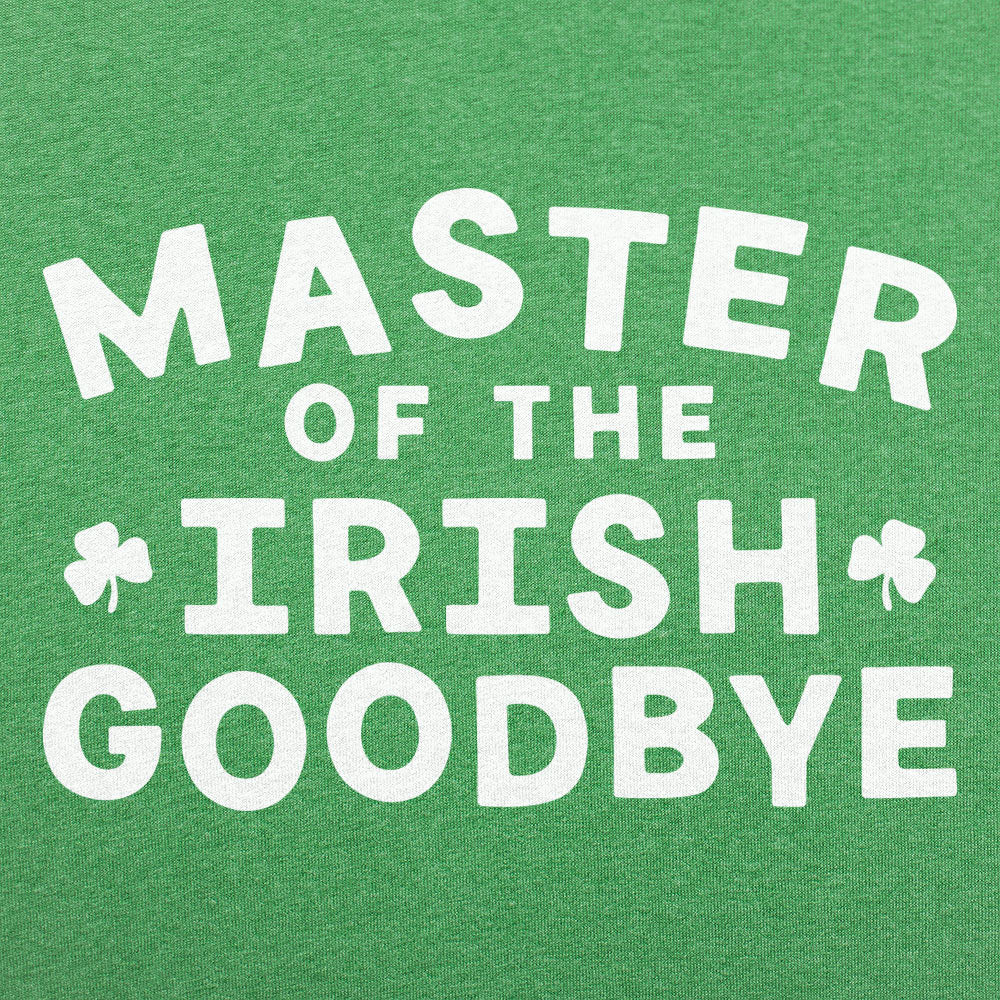 Master of the Irish Goodbye