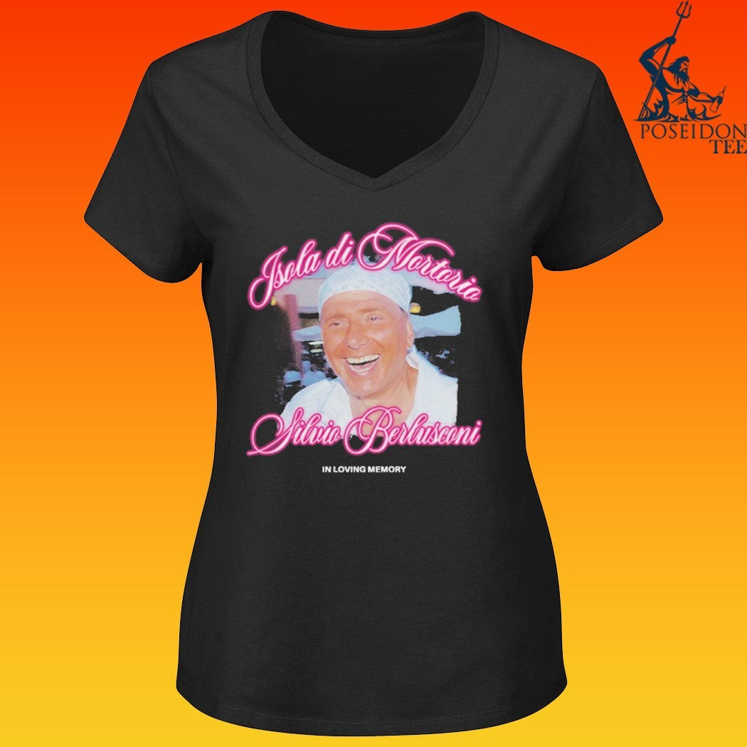 Isola Di Mortorio Silvio Berlusconi In Loving Memory T-shirt