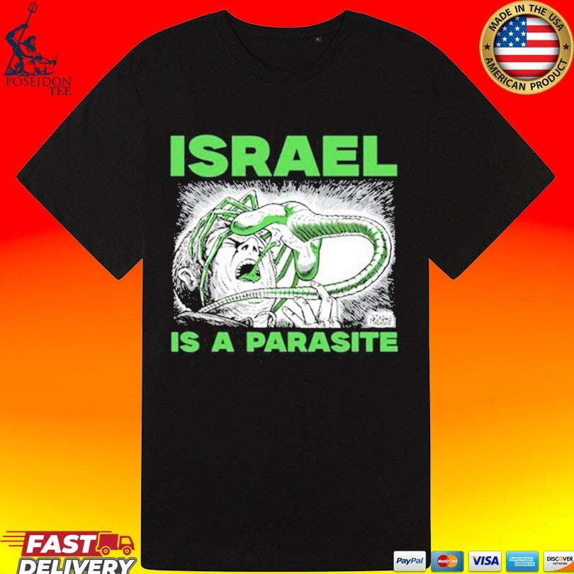 Israel Is A Parasite T-shirt