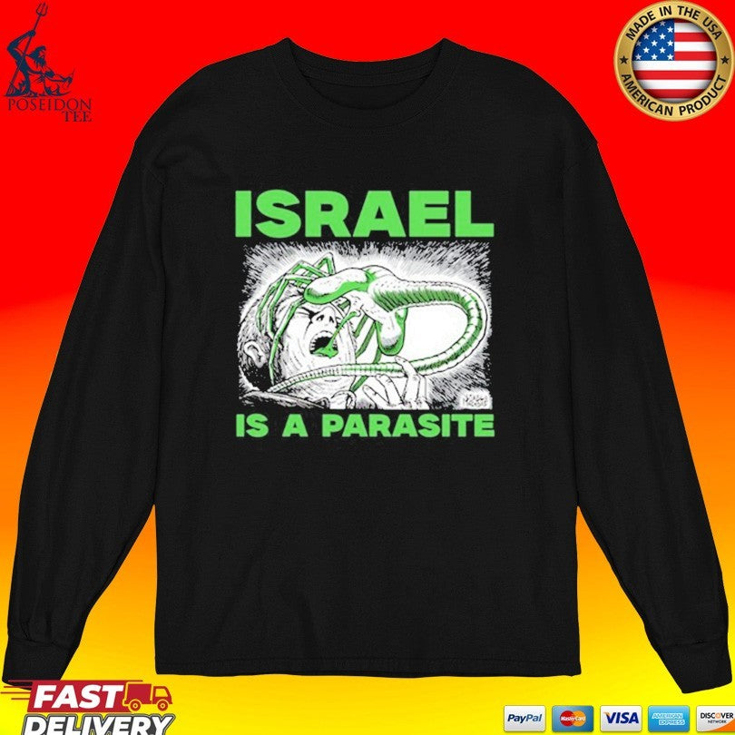Israel Is A Parasite T-shirt