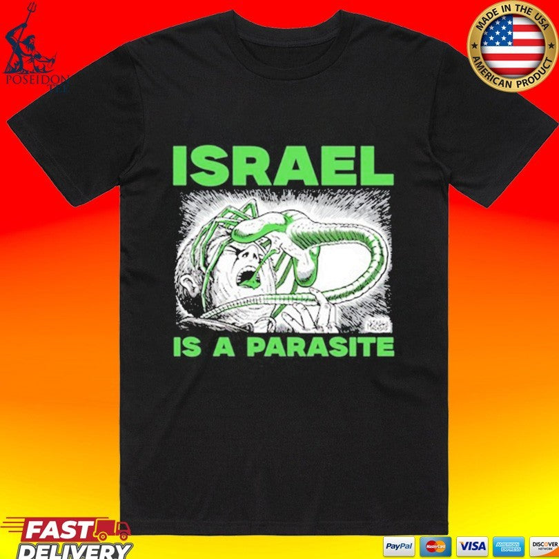Israel Is A Parasite T-shirt