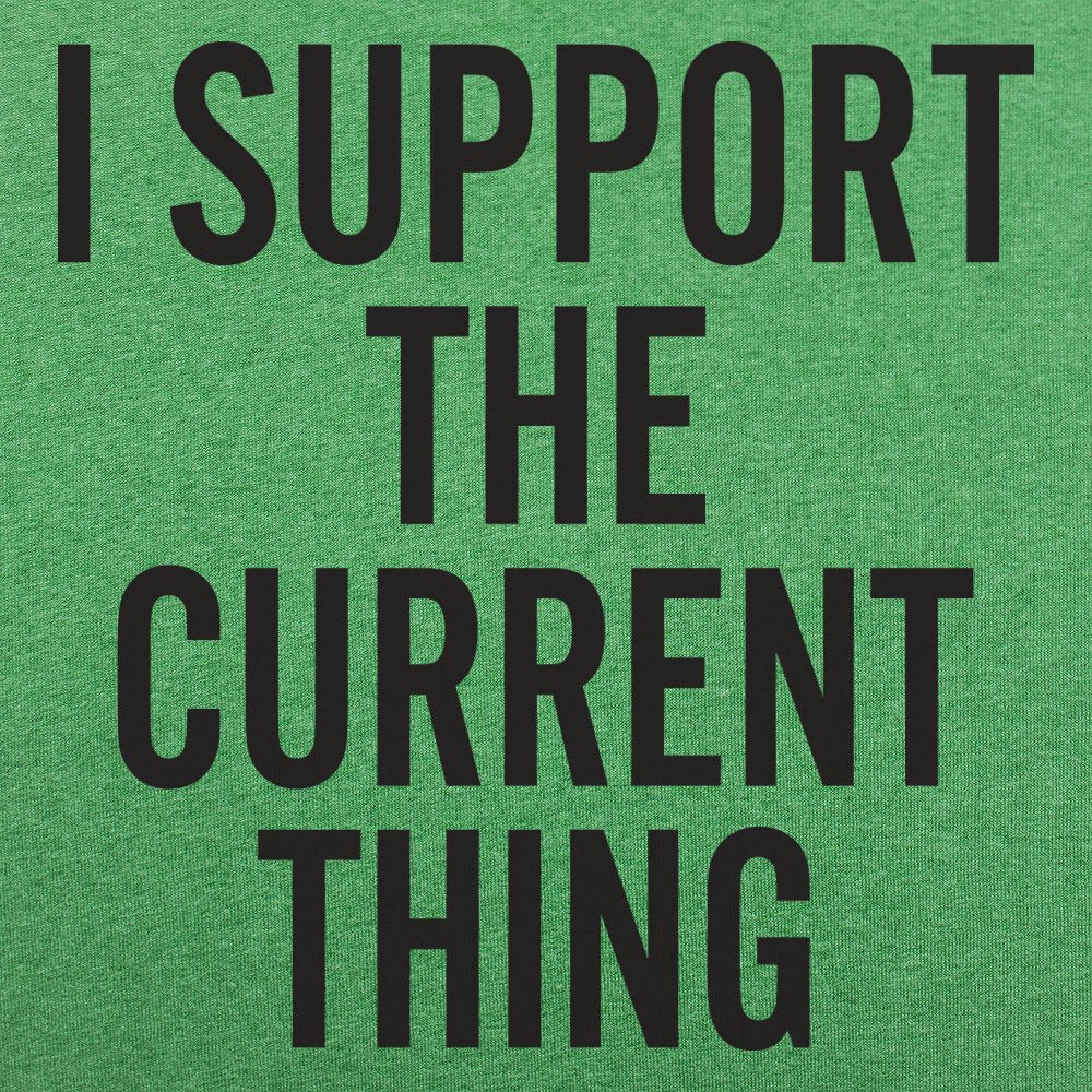 I Support The Current Thing