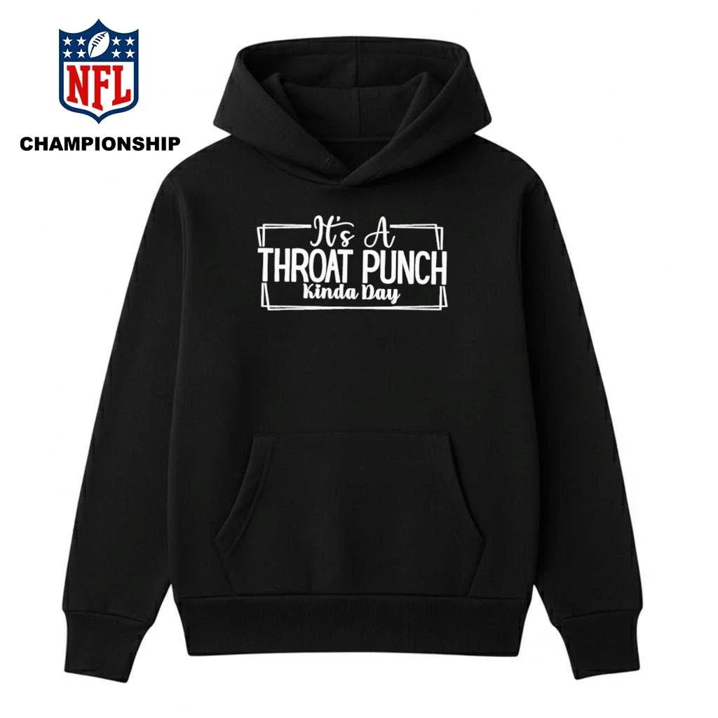 It’s a throat punch kinda day shirt