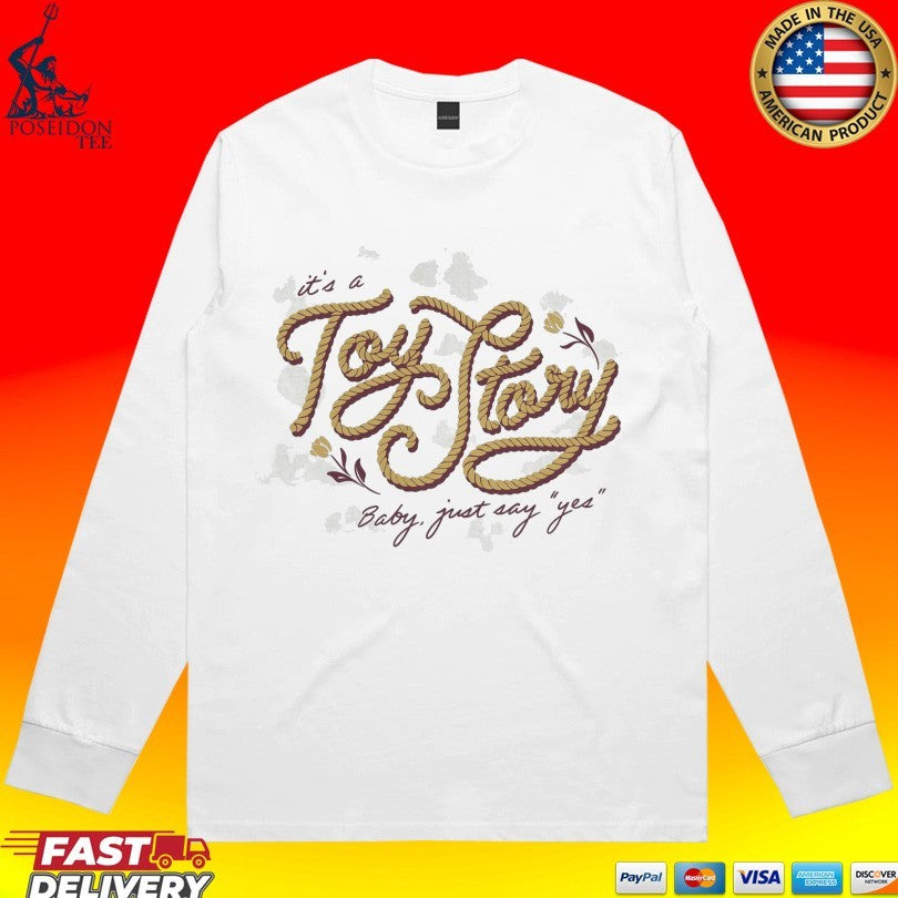 It’s A Toy Story Baby Just Say Yes T-shirt