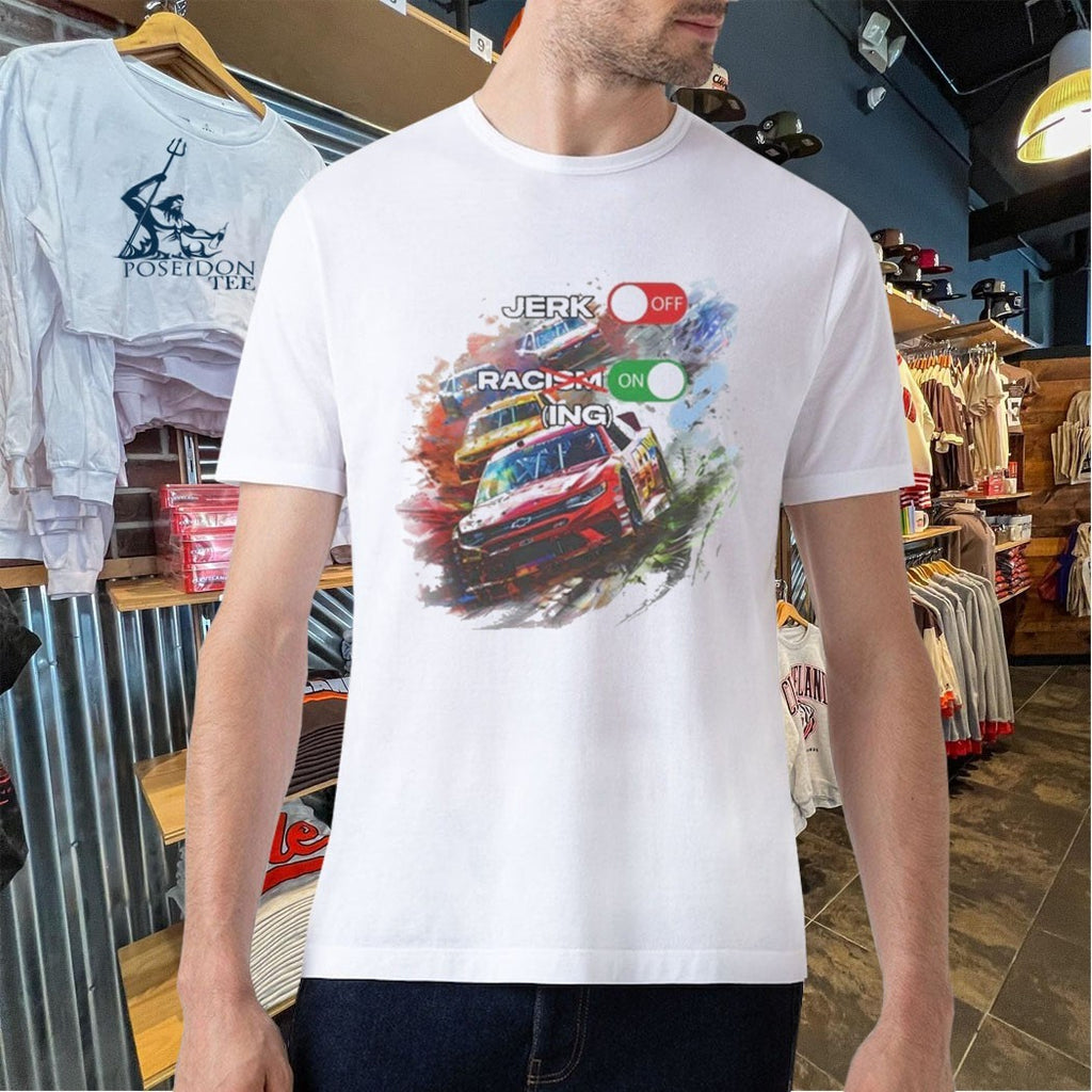 Jerk Off Racism Racing On T-shirt