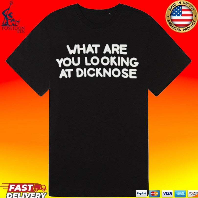Jerry Levine What Are You Looking At Dicknose T-shirt
