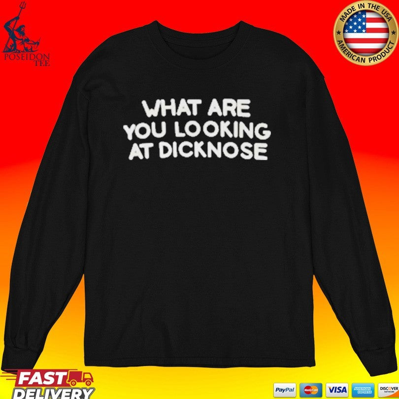 Jerry Levine What Are You Looking At Dicknose T-shirt