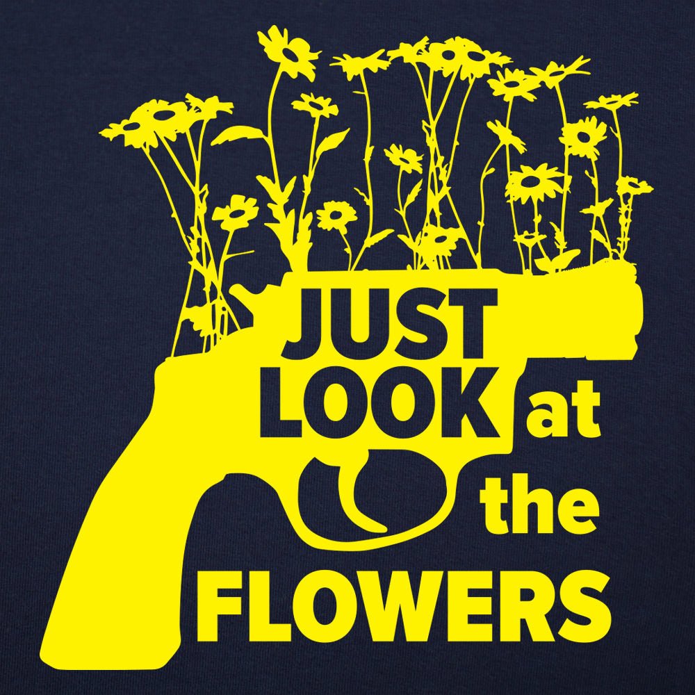 Just Look At The Flowers
