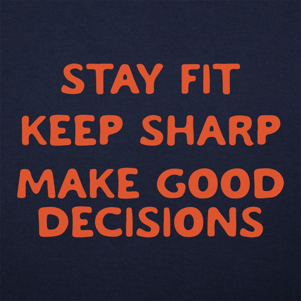 Stay Fit, Keep Sharp, Make Good Decisions
