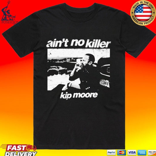 Kip Moore Ain’t No Killer T-shirt