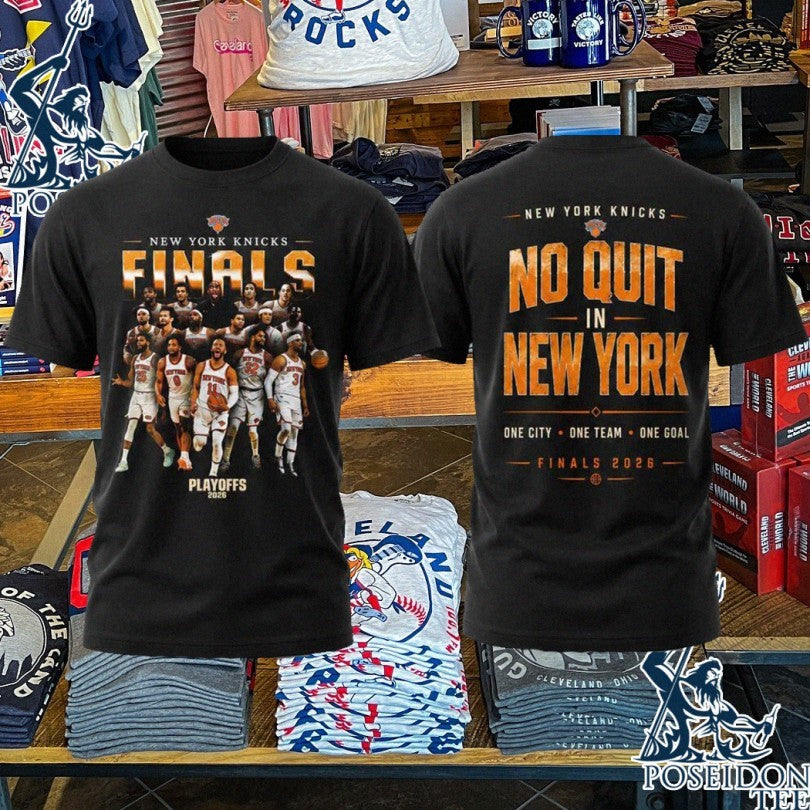 Knicks No Quit In New York One City One Team One Goal Finals 2026 T-shirt