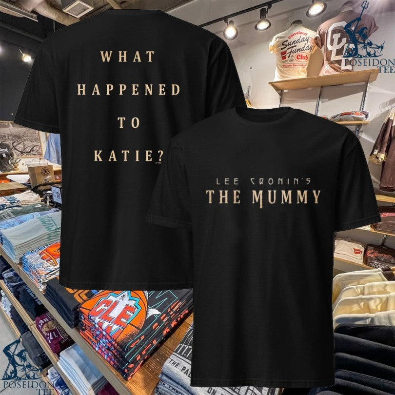 Lee Cronin’s The Mummy What Happened To Katie T-shirt