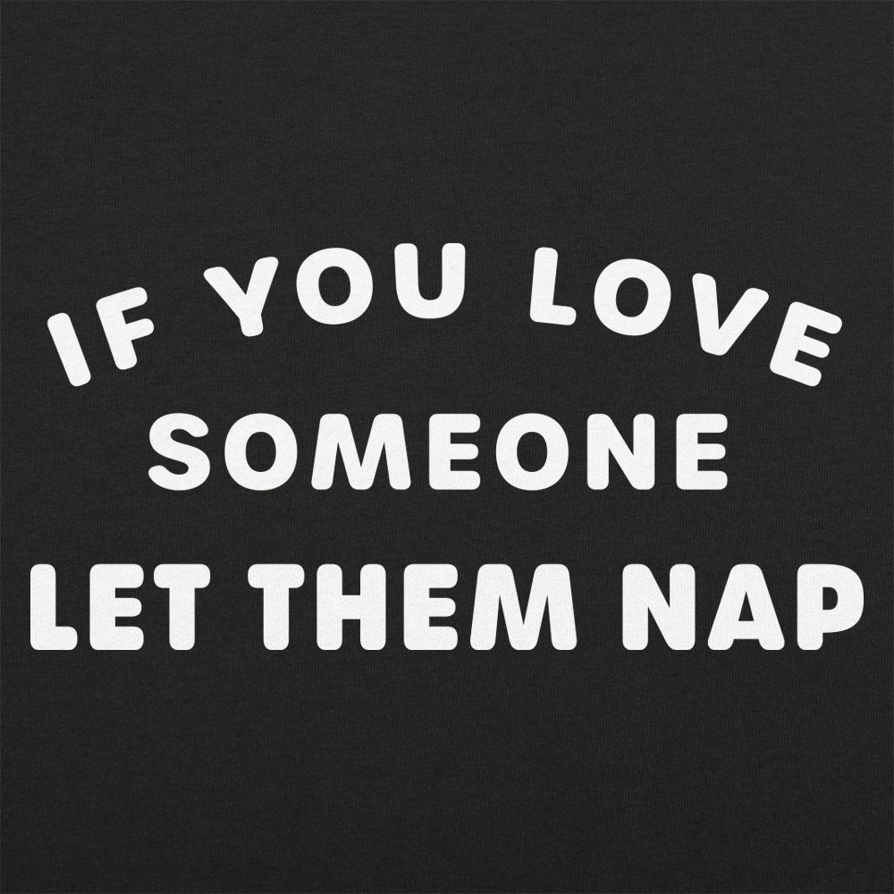 If You Love Someone Let Them Nap