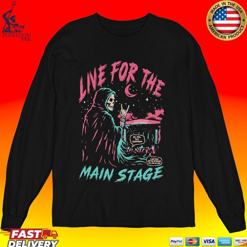 Live For The Main Stage T-shirt