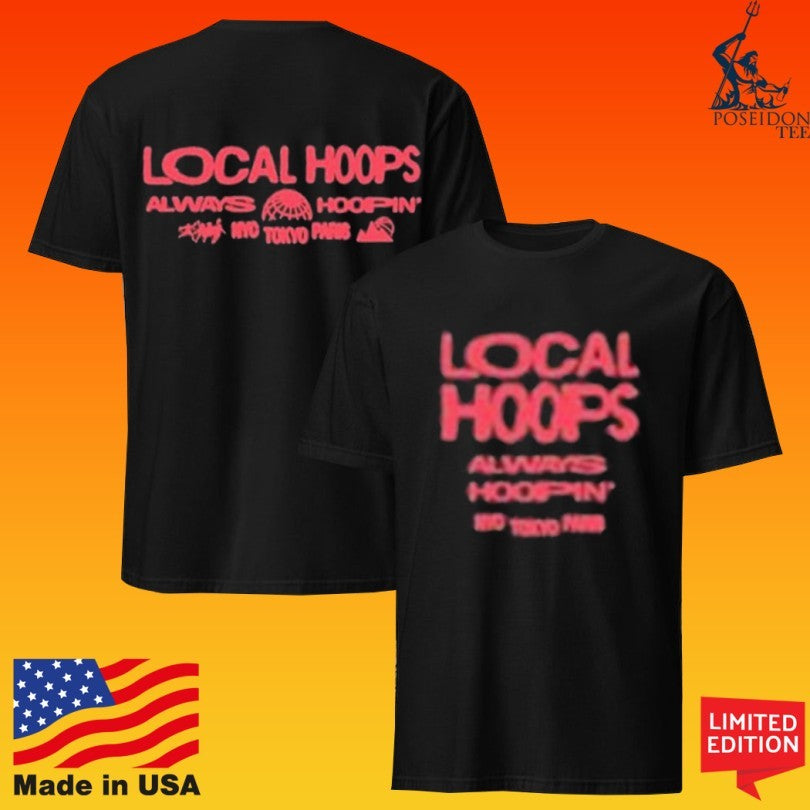 Local Hoops Always Hoopin’ T-shirt