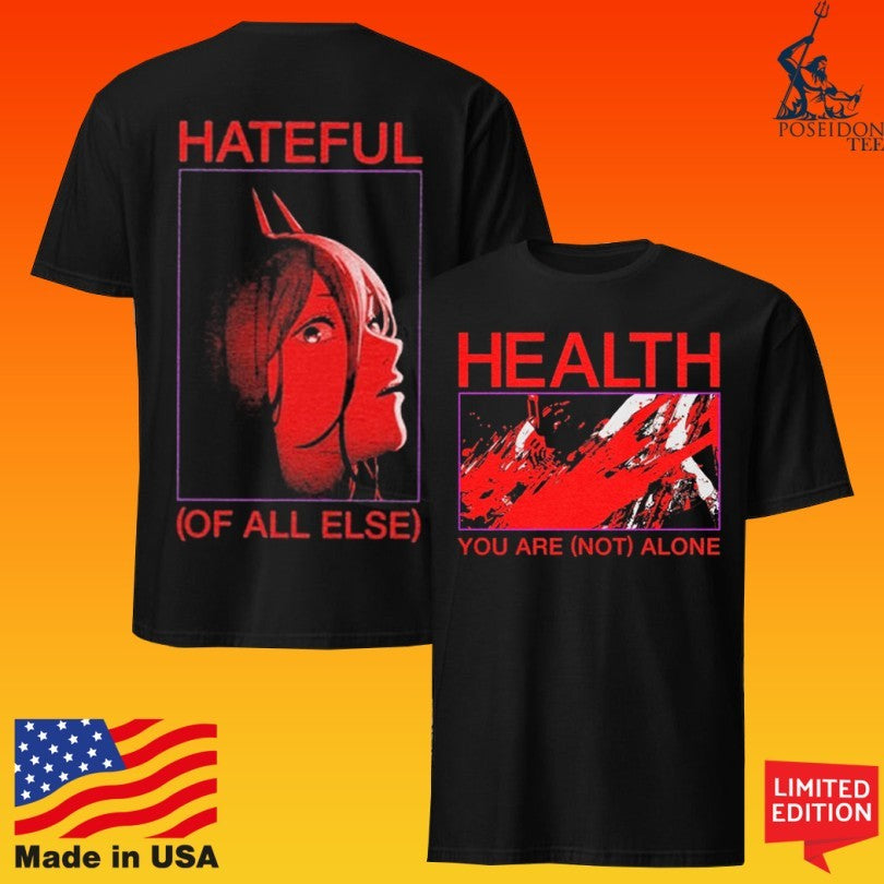 Health You Are Not Alone Hateful Of All Else Blood Devil T-shirt