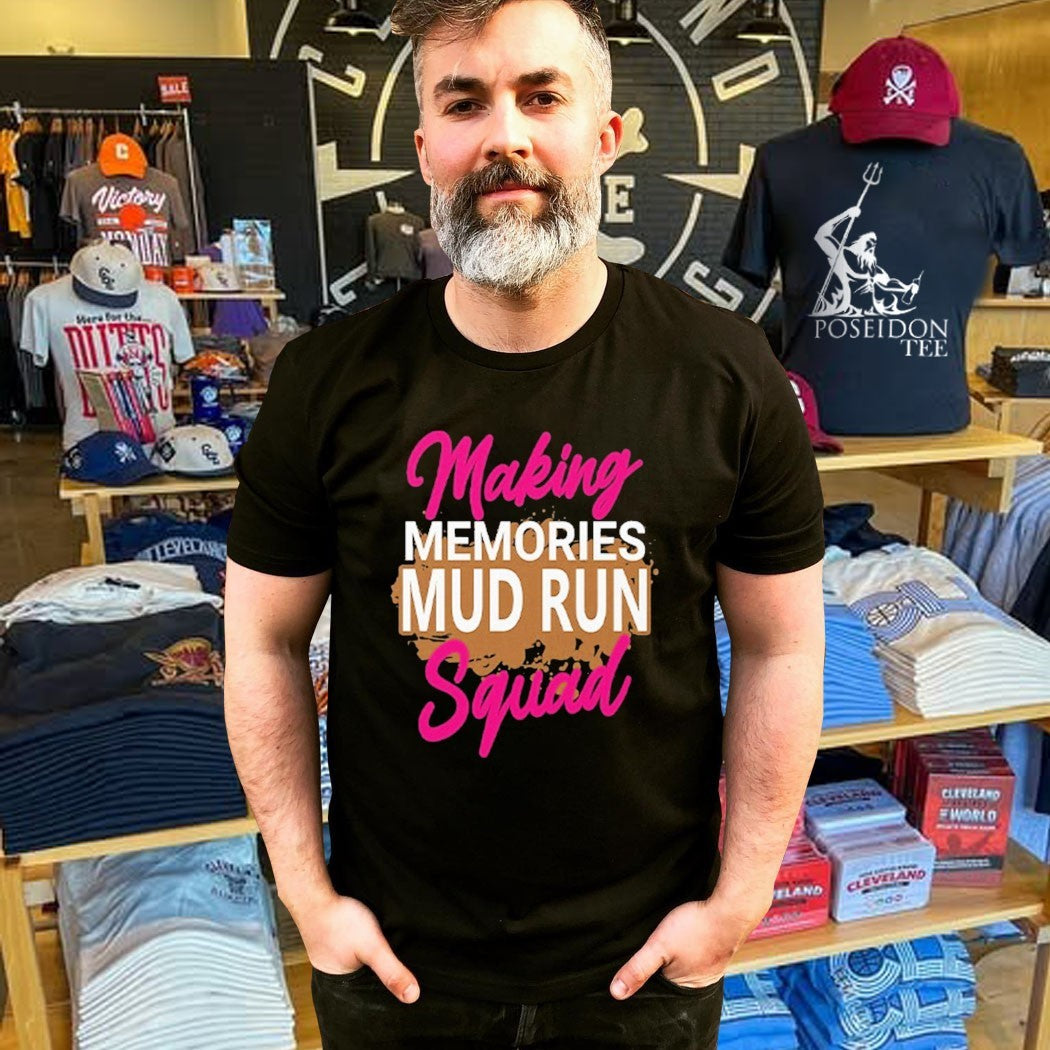 Making Memories Mud Run Squad T-shirt