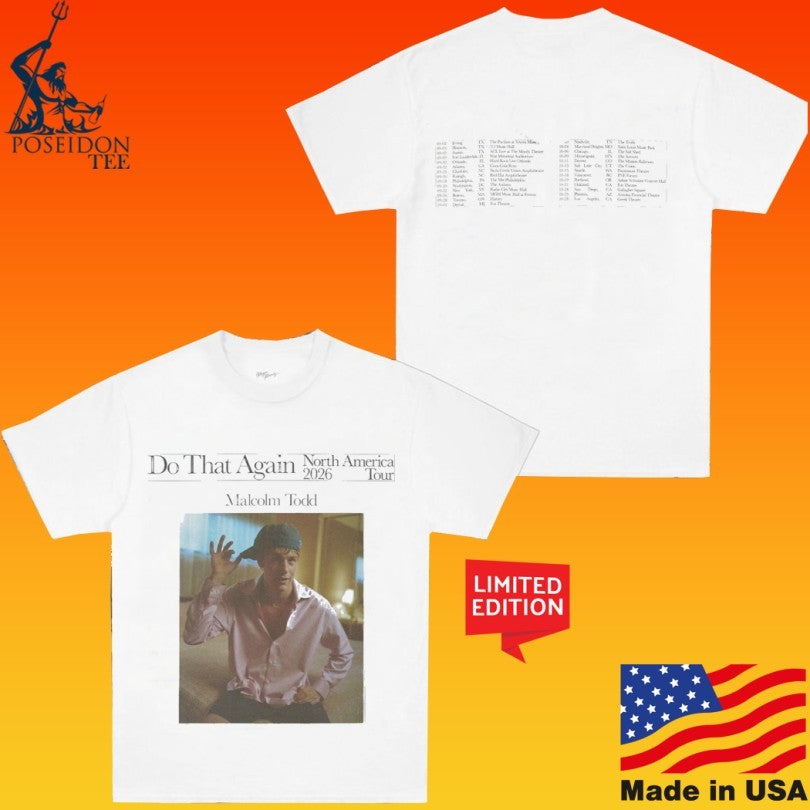Malcolm Todd 2026 North America Tour Dates Do That Again T-shirt