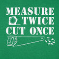 Measure Twice Cut Once Carpenter Saying