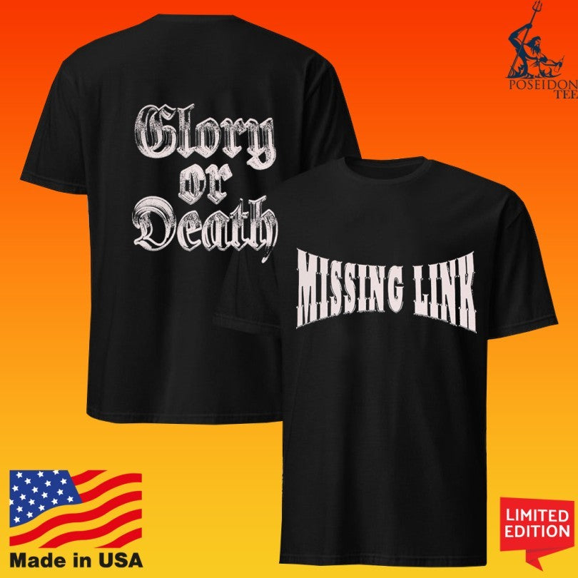 Missing Link Glory Or Death T-shirt