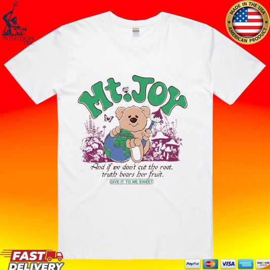 Mt. Joy X And If We Don’t Cut The Root Truth Bears Her Fruit Give It To Me Sweet T-shirt