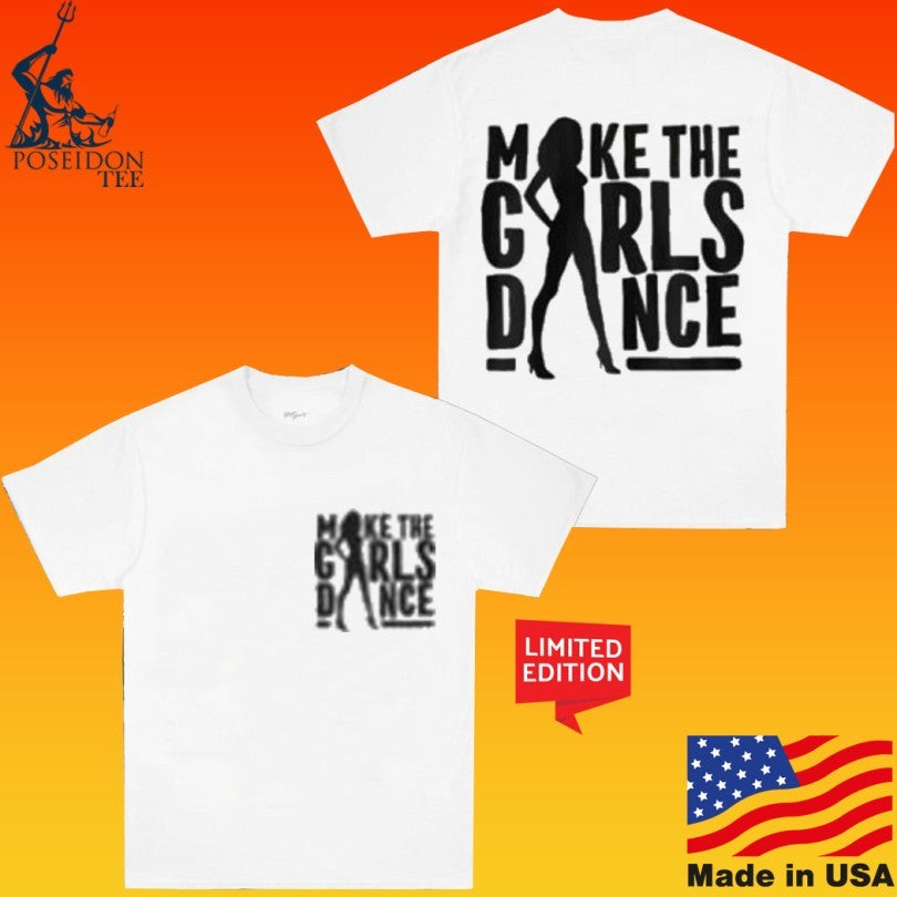 Mtgdstudios Make The Girls Dance T-shirt