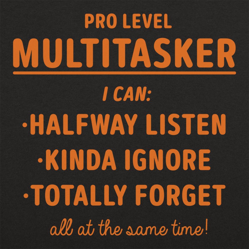 Pro Level Multitasker Sarcastic Quote