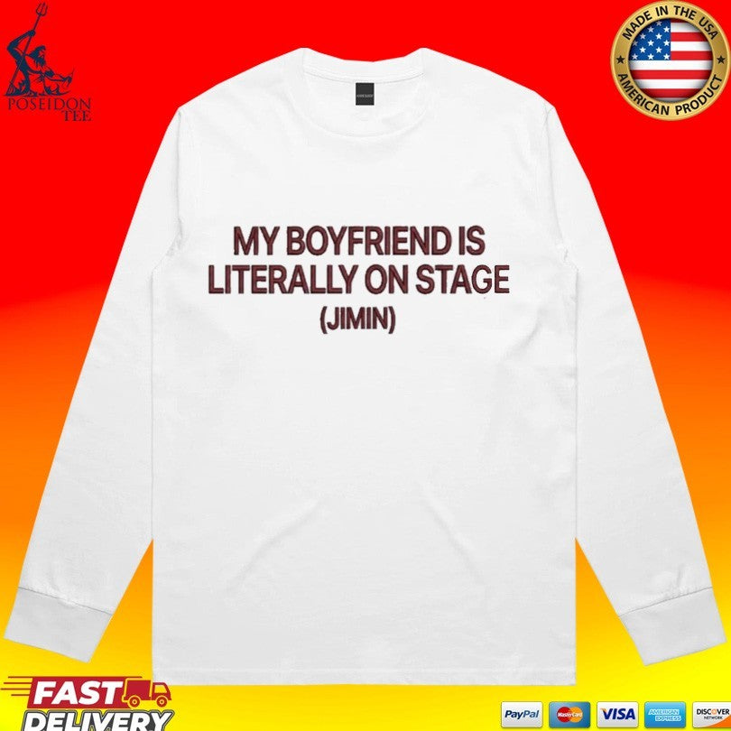 My Boyfriend Is Literally On Stage Jimin T-shirt