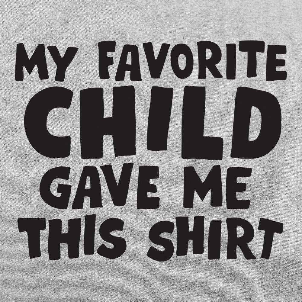 My Favorite Child Gave Me This