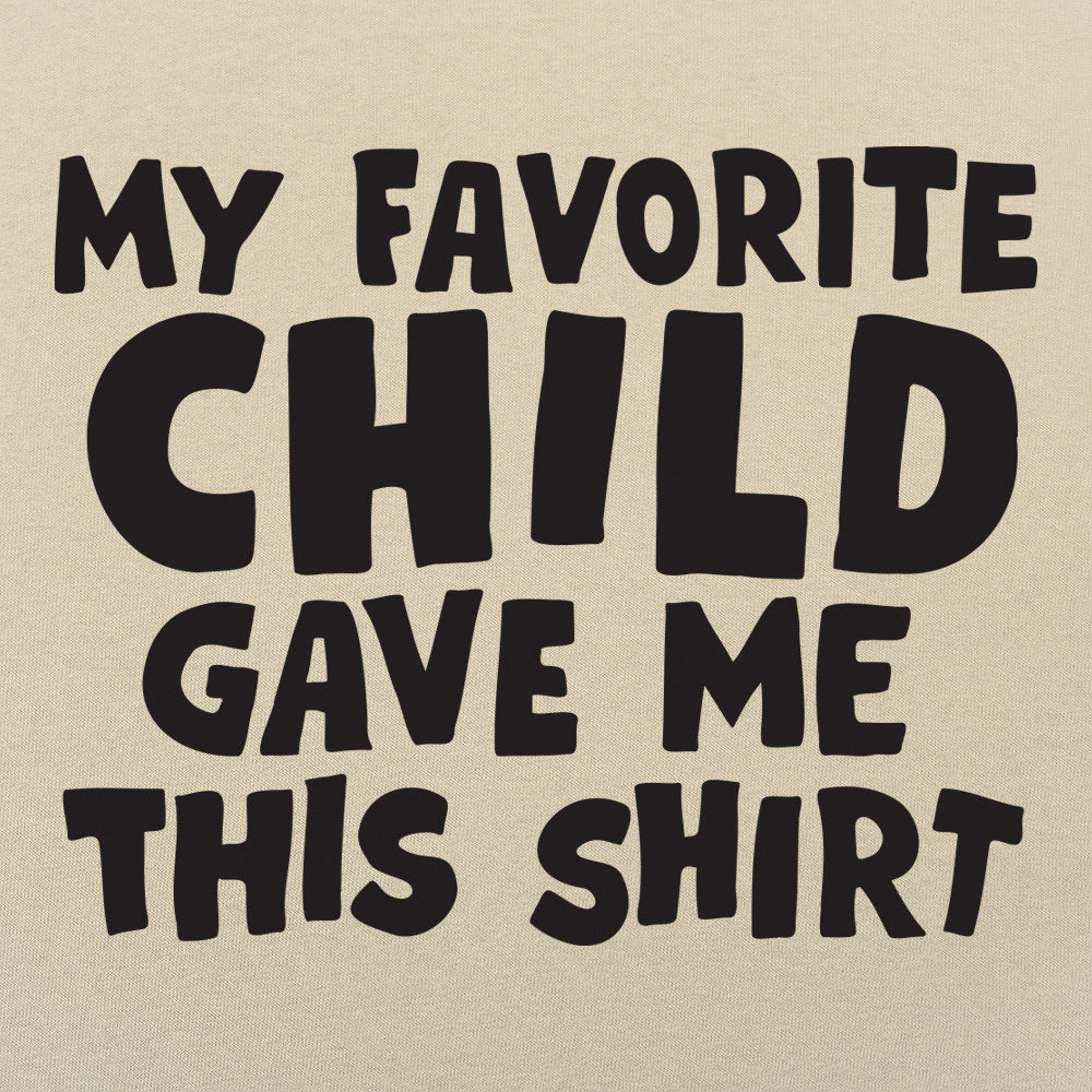 My Favorite Child Gave Me This