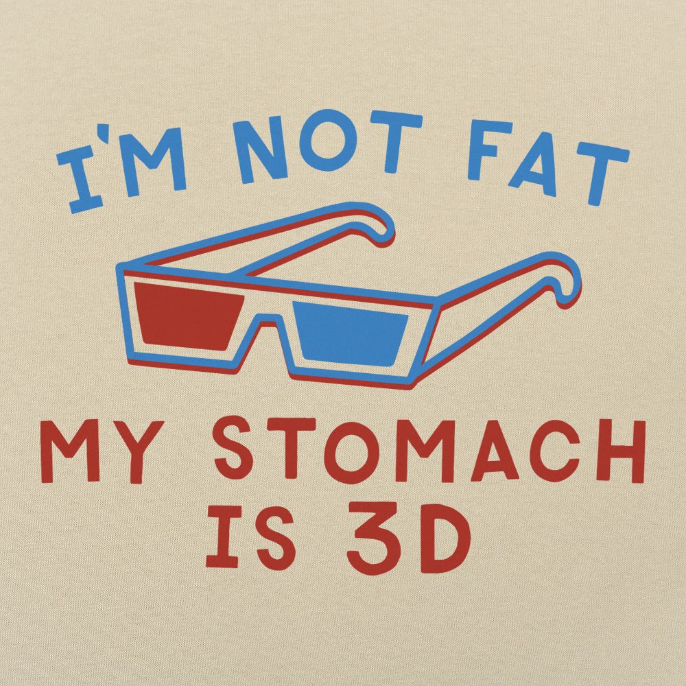 I'm Not Fat My Stomach is 3D with 3D Glasses