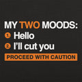 My Two Moods Hello or I'll Cut You