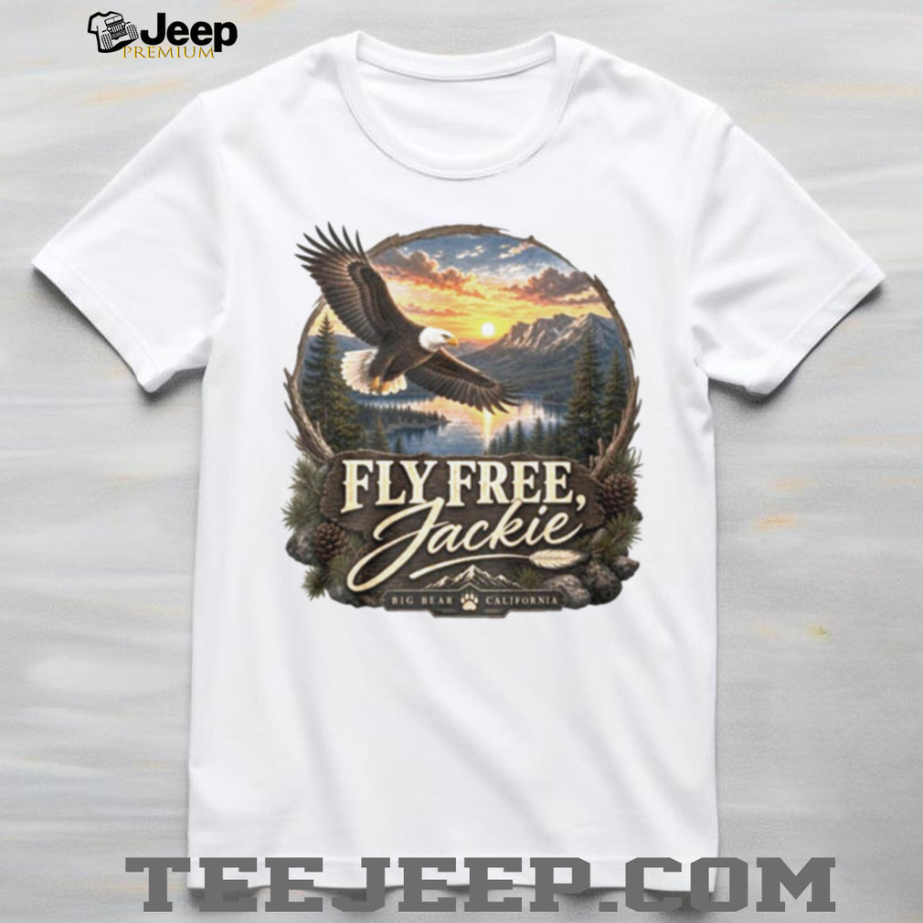 Fly Free Jackie Big Bear Eagle Memorial Shirt