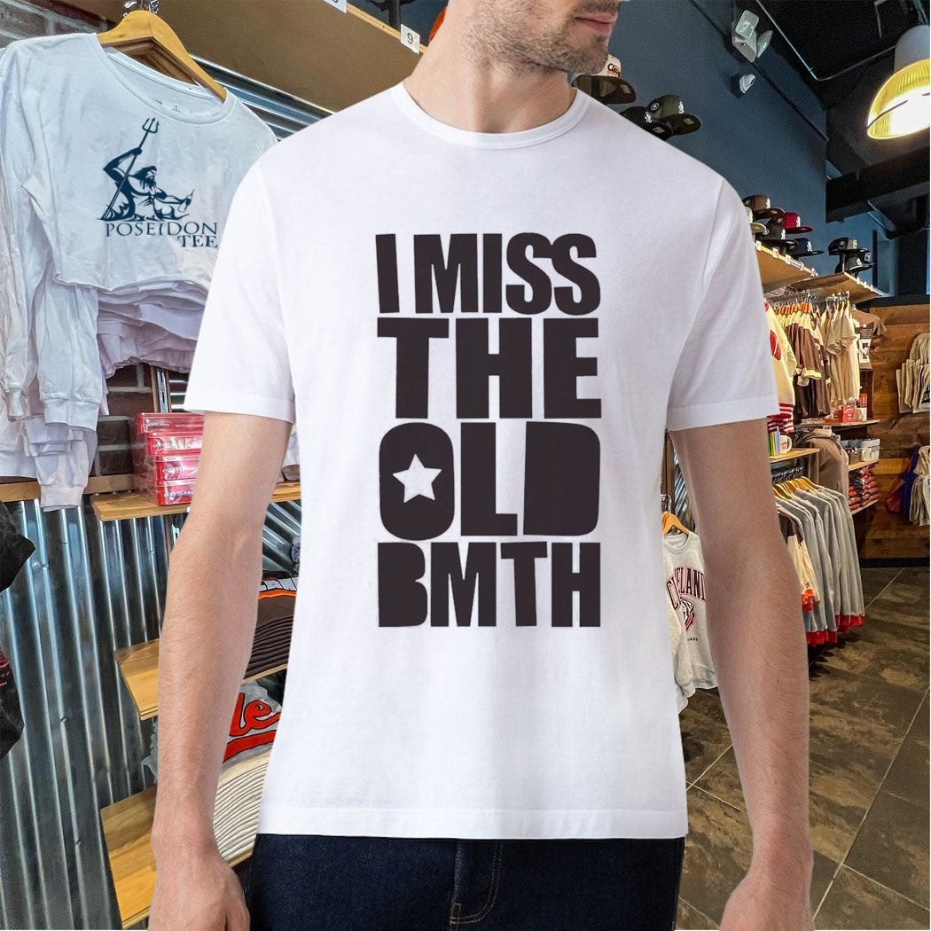 I Miss The Old Bmth T-shirt