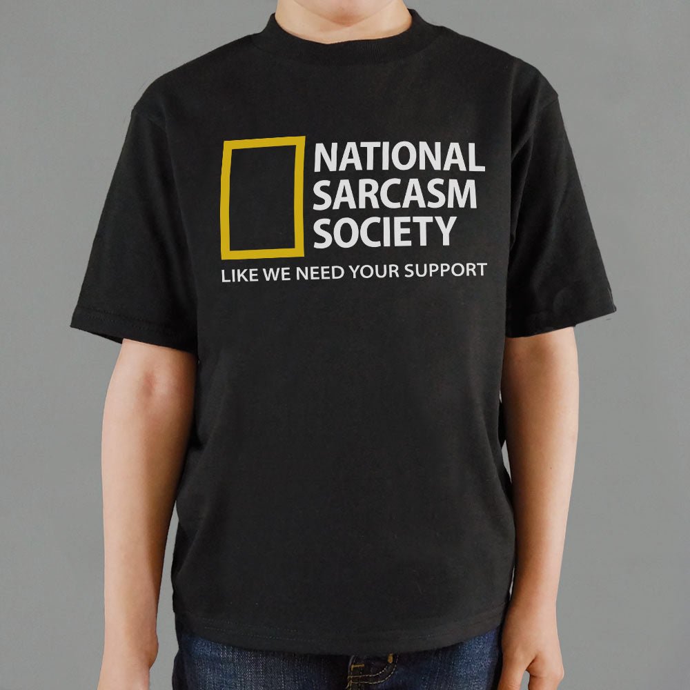 National Sarcasm Society, Like We Need Your Support