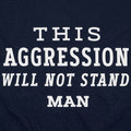 This Aggression Will Not Stand, Man