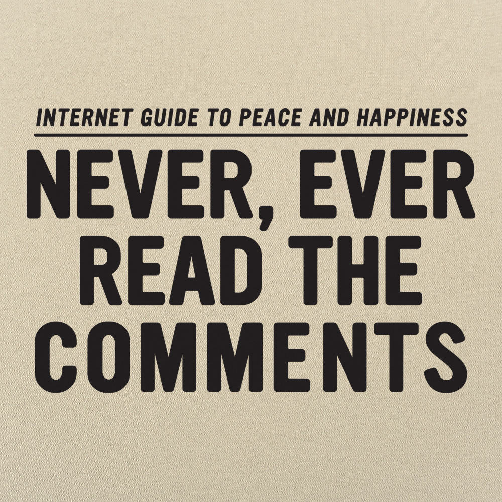 Never, Ever Read the Comments Internet Guide