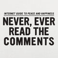 Never, Ever Read the Comments Internet Guide