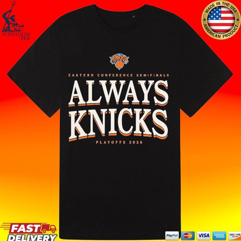 New York Knicks 2026 Playoffs Always Knicks Eastern Conference Shirt