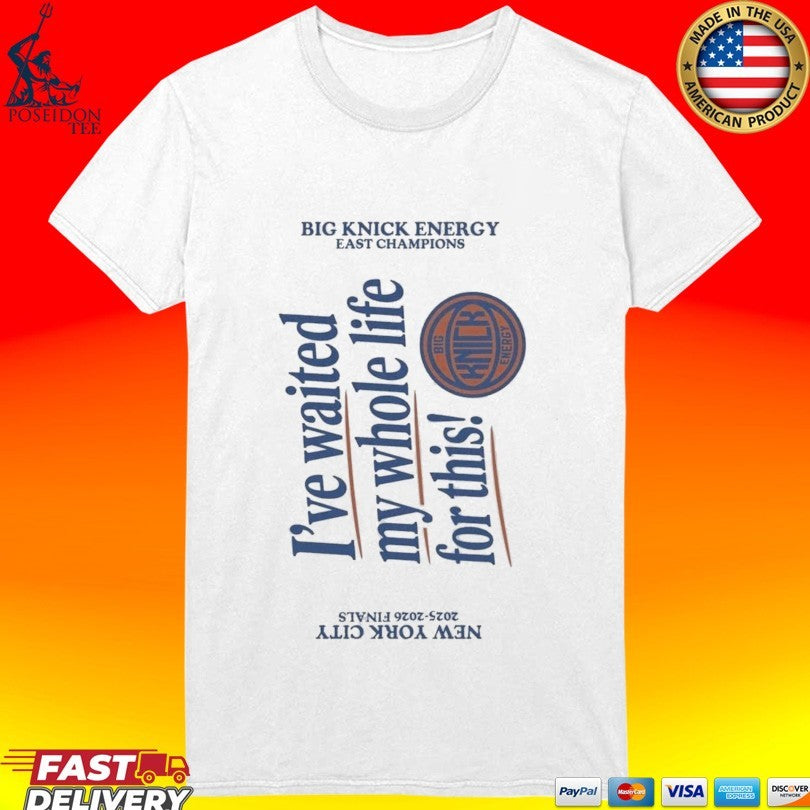 New York Knicks Big Knick Energy East Champions I’ve Waited My Whole Life For This Rally Towel 2026 Nba Finals T-shirt