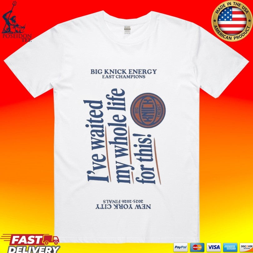 New York Knicks Big Knick Energy East Champions I’ve Waited My Whole Life For This Rally Towel 2026 Nba Finals T-shirt