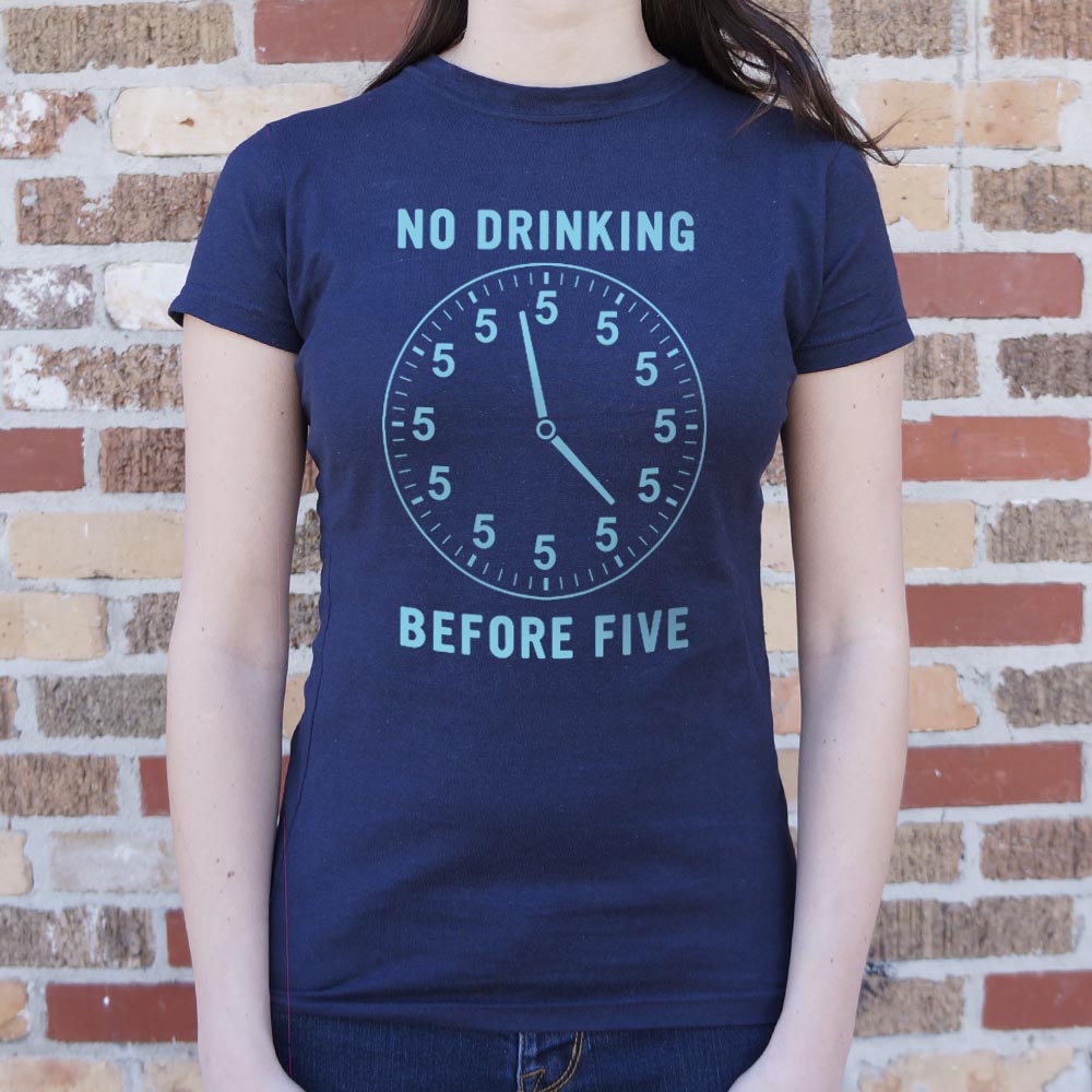 No Drinking Before Five Clock with All Fives