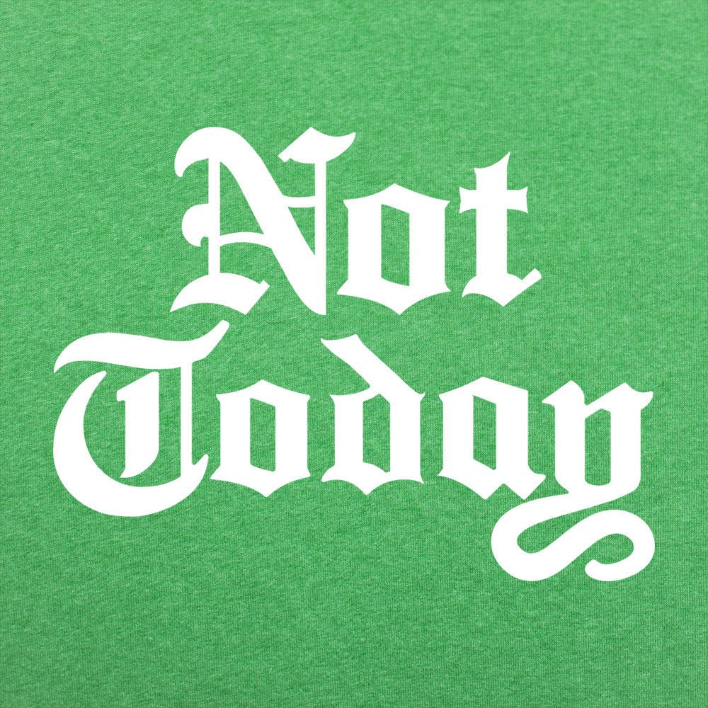 Not Today Gothic Blackletter Fantasy Quote