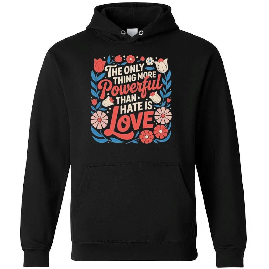 Only Thing More Powerful Than Hate Is Love Quote Floral Shirt