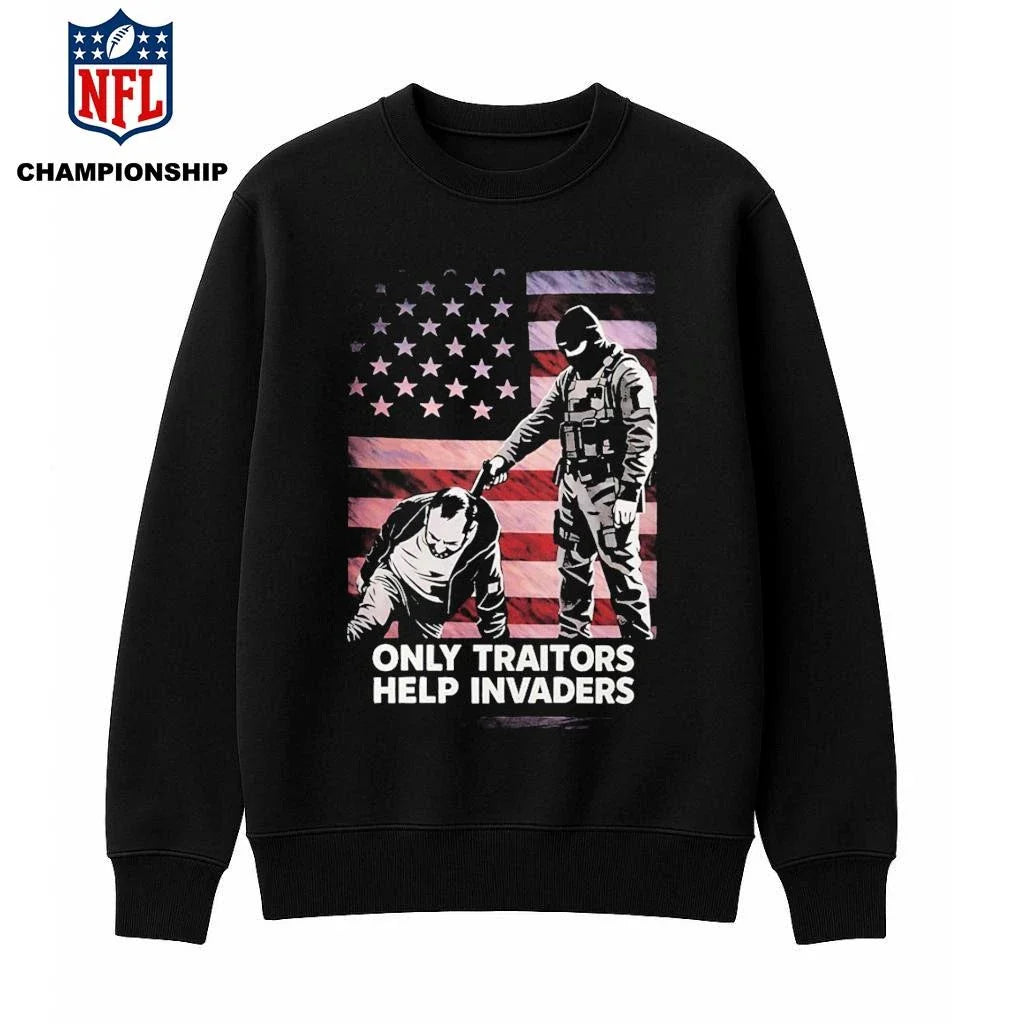 Only traitors help invaders shirt