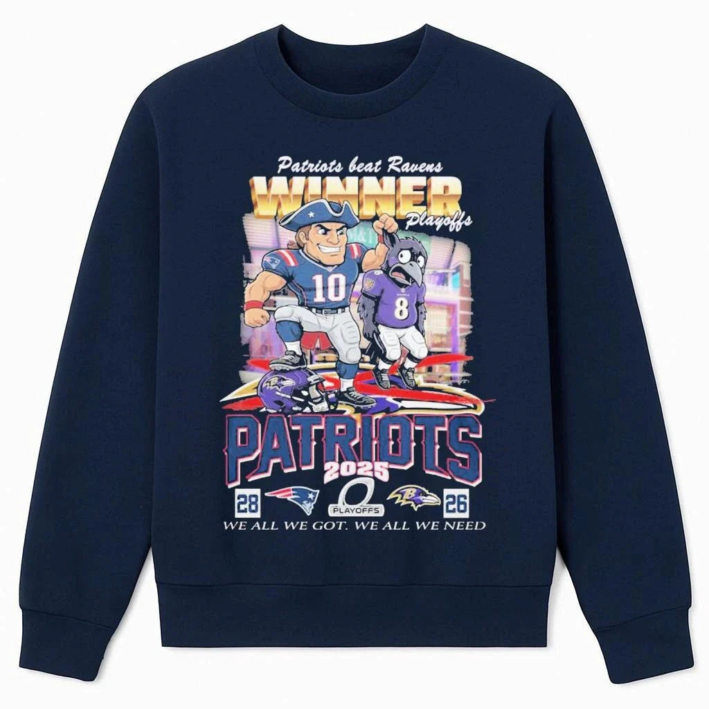 Patriots Beat Ravens Winner Playoff We all We Got We all We Need Mascot Shirt
