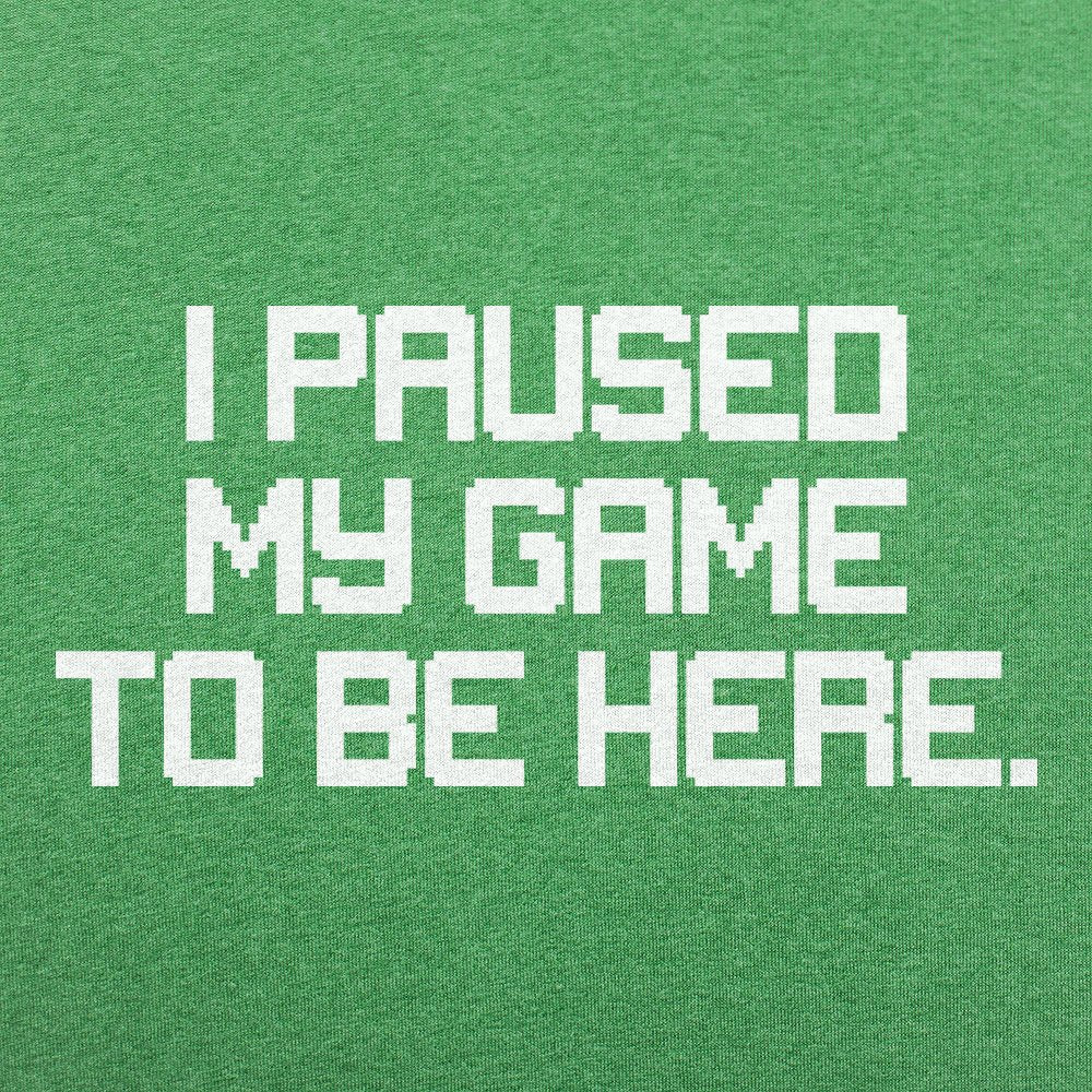 I Paused My Game to Be Here Retro Pixel Text