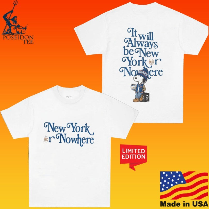 Peanuts It Will Always Be New York Knicks Or Nowhere T-shirt