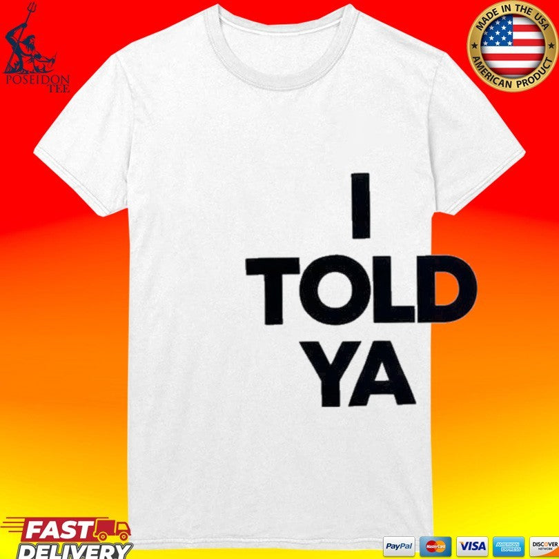 Chloe Cherry I Told Ya T-shirt