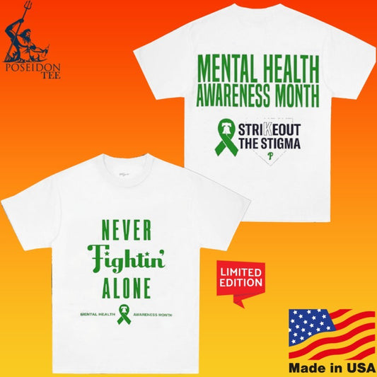 Phillies Never Fightin’ Alone Mental Health Awareness Month Strikeout The Stigma T-shirt